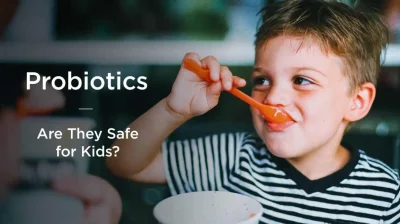 Does Your Child Need Probiotics